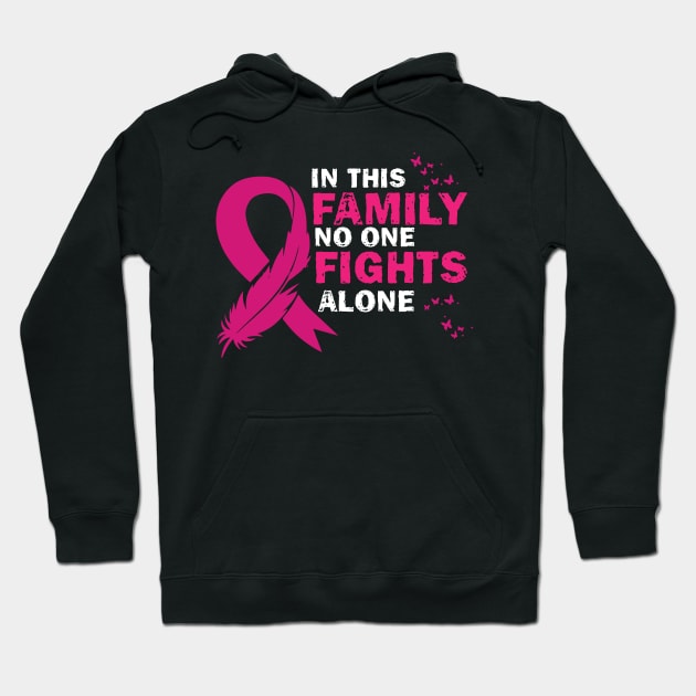 In This Family Nobody Fights Alone - Cute Breastcancer Awareness Ribbon Design Hoodie by printalpha-art